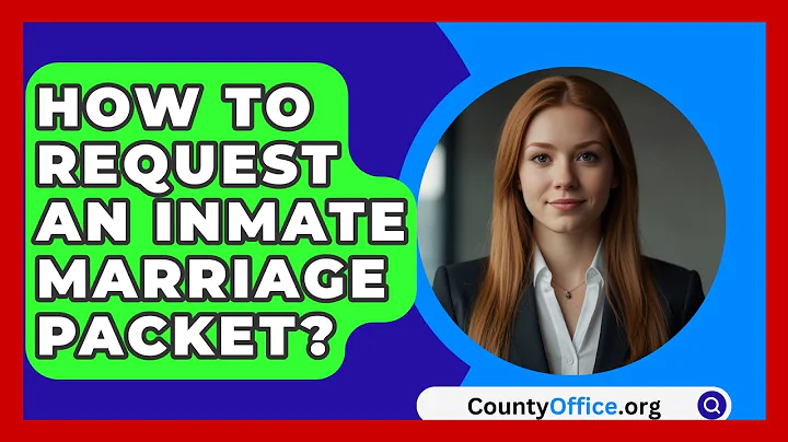 How To Request An Inmate Marriage Packet? - CountyOffice.org
