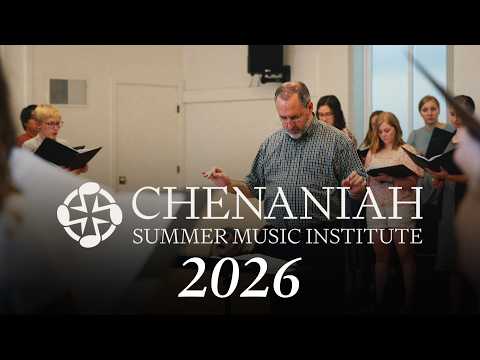 Chenaniah Summer Music Institute | July 6-17, 2026