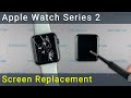 Remplacement de lcran de lapple watch series 2