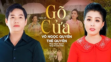 Cặp Đôi Song Quyền Hát Vọng Cổ Nghe Mê Say ❤️ GÕ CỬA - Võ Ngọc Quyền ft.Thế Quyền