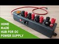 How to made HUB for DC POWER SUPPLY (DIY project)