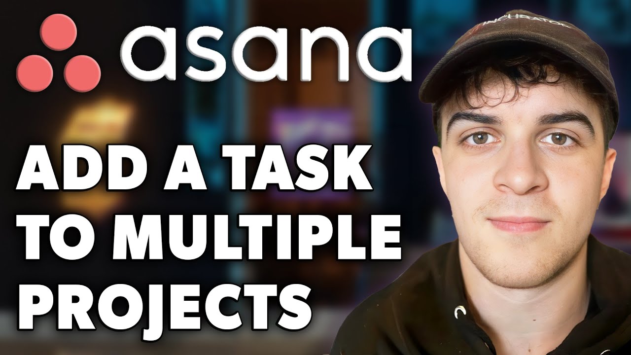 How to Add a Task to Multiple Projects in Asana (Full 2024 Guide) - YouTube