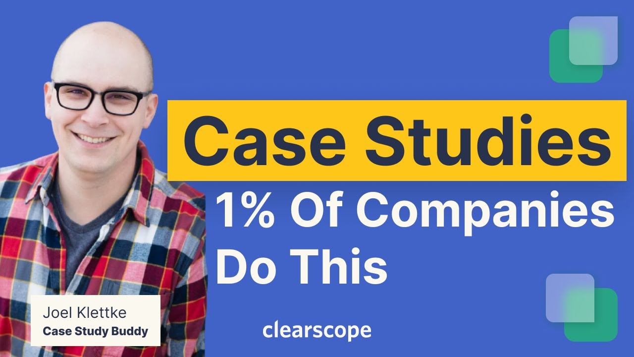 7 Things the Top 1% of Companies Do Better with Their Case Studies: Joel Klettke (Case Study Buddy)