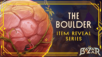 The Boulder | The Bazaar | Item Reveal Series