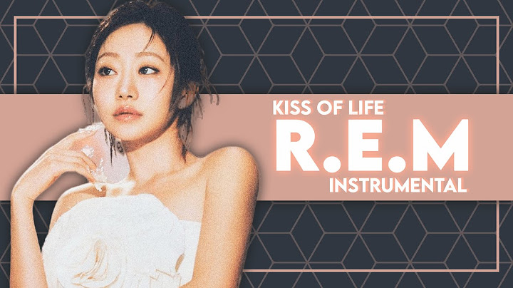 KISS OF LIFE - R.E.M (Instrumental)
