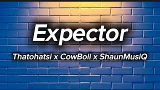 Thatohatsi x CowBoii x ShaunMusiQ - Expector (Official Audio)
