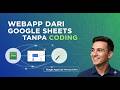GAS WebApp Builder. Buat Webapp dengan Google Sheet