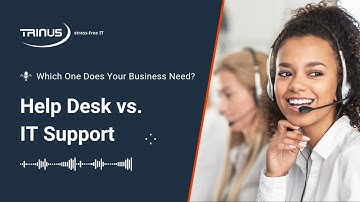 Help Desk vs IT Support: Don’t Invest in the Wrong One for Your Business