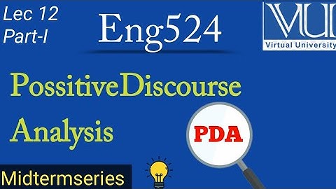 Eng524|Lec 12|Part-I Possitive Discourse Analysis|Introduction, Orign and Strategies