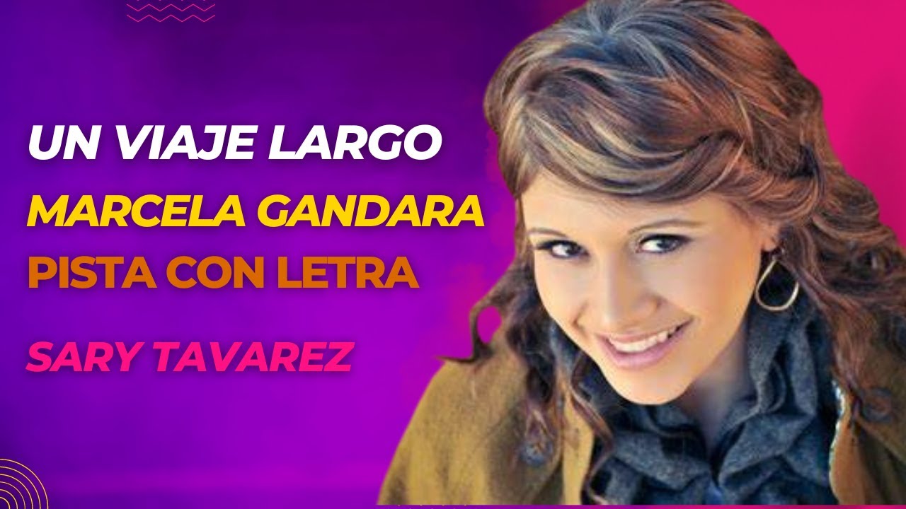 Un Viaje Largo | Marcela Gandara 🌅 Pista con Letra - YouTube