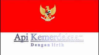 Lagu Nasional - Api Kemerdekaan