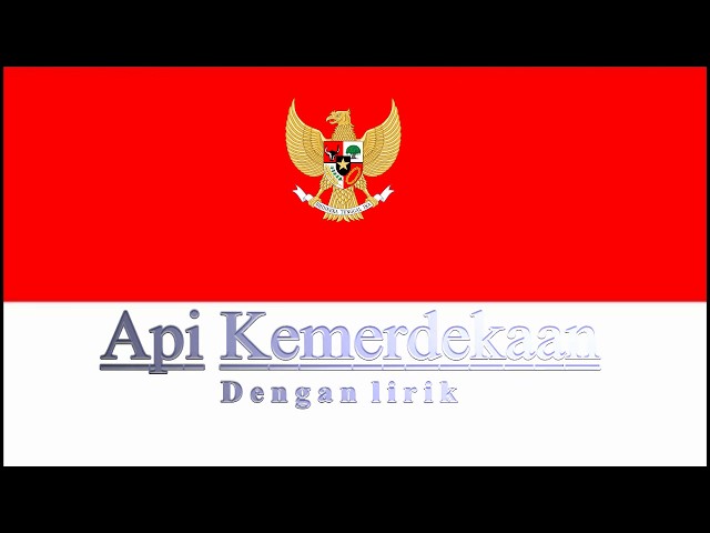 Lagu Nasional - Api Kemerdekaan class=