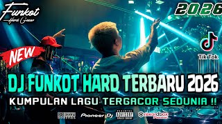DJ FUNKOT TERBARU 2026 ‼️ DUGEM MERAYU TUHAN (NEW) HARD STYLE ‼️ KUMPULAN LAGU TERGACOR SEDUNIA ‼️