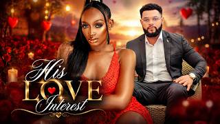 His Love Interest- Watch The Romantic Story Of Two Ppl 4rm 2 Worlds A\in Dis 2026 Nig Mov#2026movie