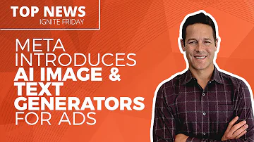 Meta Introduces AI Image & Text Generators for Ads - Ignite Friday