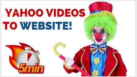 Embedding Yahoo Videos - How To Add Yahoo Video To Your Website!