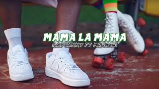 Rayvanny ft Mr blue mama la mama video