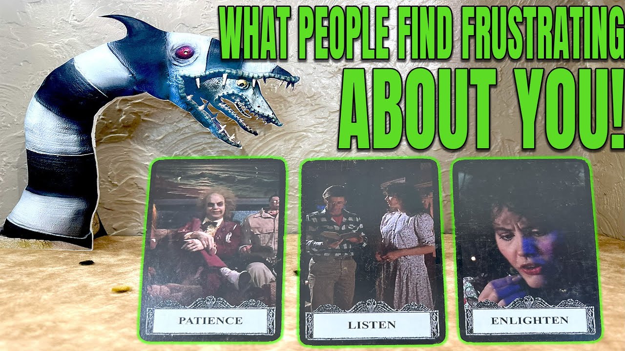 PICK A CARD : WHAT PEOPLE FIND FRUSTRATING ABOUT YOU!