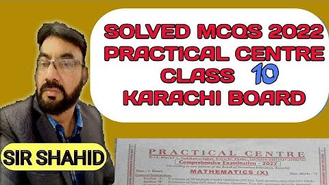 SOLVED MCQS 2022 PRACTICAL CENTRE CLASS 10  MATHS KARACHI BOARD | SIR SHAHID