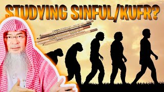 Studying Evolution, am I sinful and is this Kufr? assim al hakeem JAL