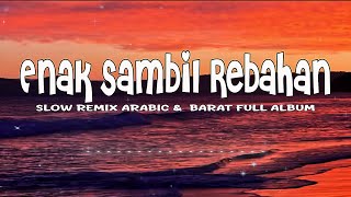 Enak Sabil Rebahan Slow Remix Arabic  Barat  Album  Ikky Pahlevi
