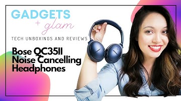 BOSE QC 35 II Unboxing, Product Overview, and First Impressions