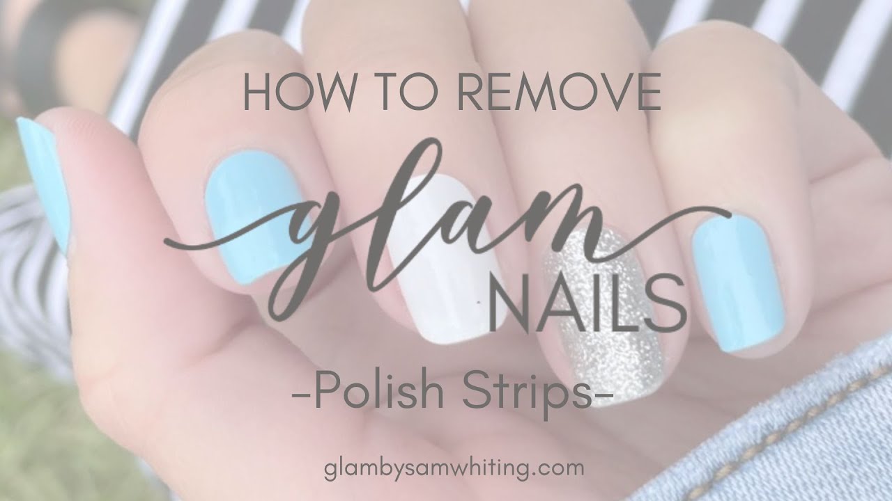 How to remove Glam Nail Polish Strips - Removal Video