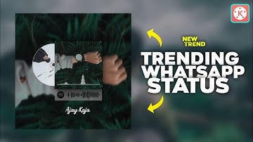 How To Create Trending Whatsapp Status Video || Kinemaster Tutorial