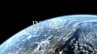 In Vain - Against The Grain (Lyric Video Fanmade)