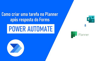 Como criar tarefa no Planner com o Power Automate após receber resposta do Forms
