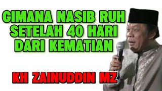 Download Lagu gimana nasib ruh setelah 40 hari dari kematian - kh zainudin mz MP3