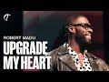 Robert Madu | Upgrade My Heart