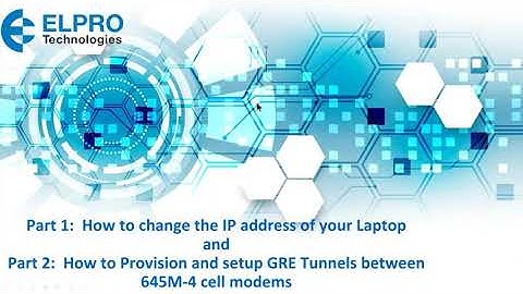 ELPRO Technical Training Video 1 - Static IP and GRE tunnels