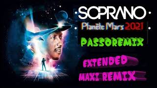 PASSOREMIX SOPRANO Planète Mars 2021 feat Alonzo Jul  EXTENDED REMIX