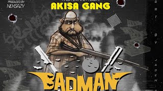 AKISA GANG _ BADMAN KILLER Dance hall ( official music audio )