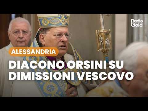 Video Dimissioni Vescovo di Alessandria Guido Gallese: le parole del diacono Luciano Orsini