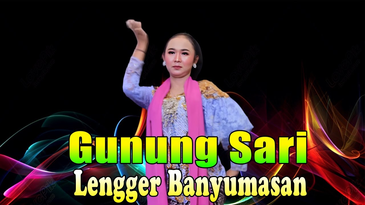 GUNUNG SARI BANYUMASAN CALUNG LENGGER BANYUMASAN PAS BUAT TEMAN SANTAI