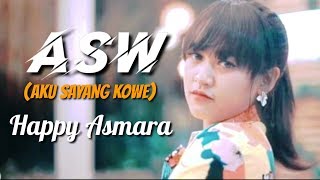 Happy Asmara - ASW Aku Sayang Kowe || Lirik
