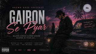 Gairon Se Pyar | Melodic Hip Hop x Desi Rap | Heartbreak Anthem 2026