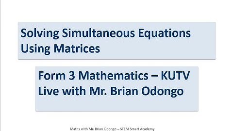 Solving Simultaneous Equations Using Matrices | Form 3 KCSE Maths Made Easy!