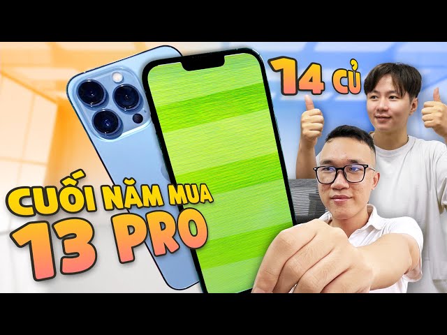 14 triệu, cuối năm mua iPhone 13 Pro có sợ xanh màn không?