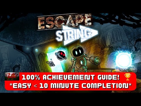 Escape String - 100% Achievement Guide! *EASY 8 - 10 Minute Completion*