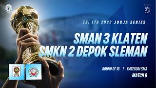 TRI LTB Jogja Series 2026 Match Day 4 - SMAN 3 KLATEN vs SMKN 2 DEPOK