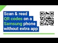 How to scan  read qr codes on a samsung phone without any app step by step