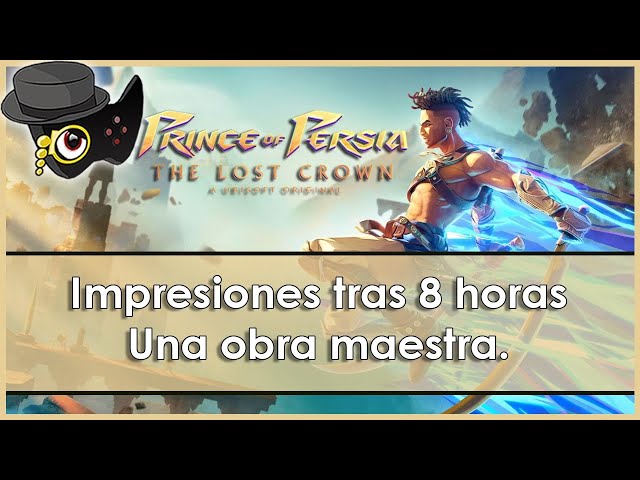 Prince of Persia: The Lost Crown /8 HORAS JUGADAS Y ES UNA OBRA MAESTRA DE 2024.