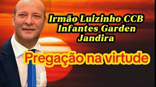 Irmao Luizinho Infantes Garden Jandira CCB Pregação Maravilhosa