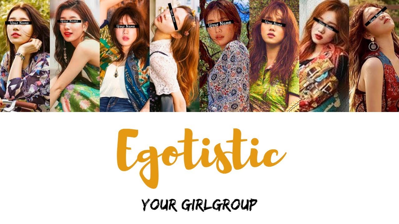 Your Girlgroup - Egotistic ║MAMAMOO║ (8 members) [Color Coded Lyrics/Rom]