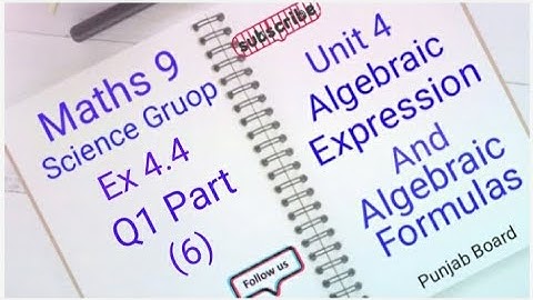 Maths 9  Unit 4 Ex 4.4  Q1 part  (6) Algebraic Expressions And Algebraic Formulas (punjab board)