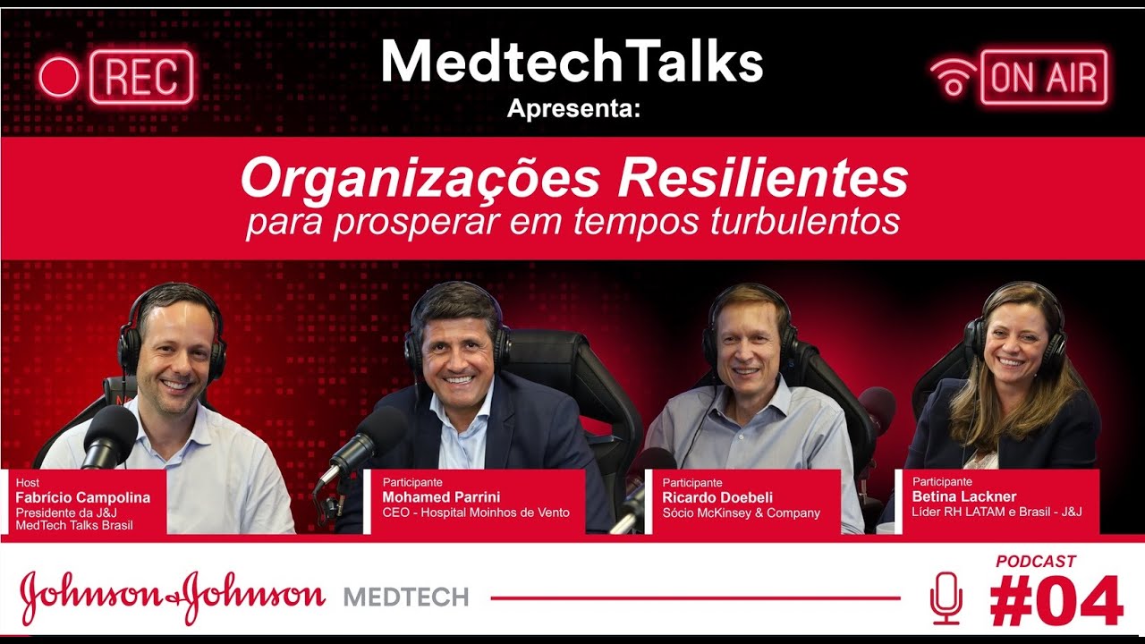 MedTech Talks: Organizações resilientes para prosperar em tempos  turbulentos. 