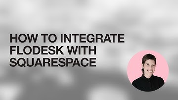 How to Integrate Flodesk with Squarespace